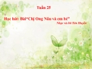 Bài giảng 25: Học hát: Chị em nâu và em bé - Âm nhạc 3 - GV:Bích Huân