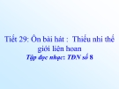 Bài giảng tiết 29: Tập đọc nhạc: TĐN số 8 - Âm nhạc 4 - GV:Bích Huân