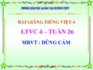 Bài giảng Tiếng Việt 4 tuần 26 bài: Luyện từ và câu - Mở rộng vốn từ : Dũng cảm