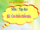 Bài Tập đọc: Con chuồn chuồn nước - Bài giảng điện tử Tiếng việt 4 - GV.N.Phương Hà