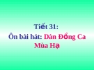 Bài giảng 31: Ôn tập bài hát: Dàn đồng ca mùa hạ - Âm nhạc 5 - GV:Bích Huân