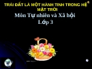 Bài 61: Trái đất và hành tinh trong hệ mặt trời - Bài giảng điện tử Tự nhiên xã hội 3 - T.B.Minh