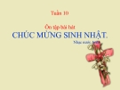 Bài giảng Âm nhạc 2 bài 10: Ôn tập hát Chúc mừng sinh nhật