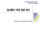 Bài giảng Quản trị dự án - ThS. Hoàng Thanh Hùng