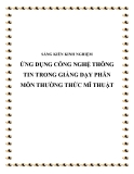 SKKN: Ứng dụng công nghệ thông tin trong giảng dạy phân môn Thường thức Mĩ thuật