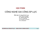 Bài giảng Công nghệ gia công áp lực: Phần mở đầu - ĐHBK Hà Nội