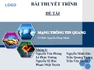 Bài thuyết trình Mạng thông tin quang