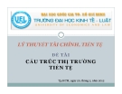 Tiểu luận: Cấu trúc thị trường tiền tệ