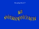 Bài giảng Đại số 7 chương 1 bài 11: Số vô tỉ. Khái niệm về căn bậc hai