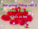 Bài giảng Tập đọc: Chiếc áo len - Tiếng việt 3 - GV.N.Phương Mai