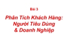 Bài giảng Phân tích khách hàng: Người tiêu dùng và doanh nghiệp
