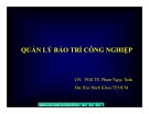 Bài giảng Quản lý bảo trì công nghiệp - Phạm Ngọc Tuấn