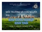 Bài thuyết trình Môi trường và con người: Khu công nghiệp - ĐHBK TP.HCM