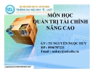 Bài giảng Quản trị tài chính nâng cao (tt) - TS. Nguyễn Ngọc Huy