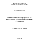 Luận văn thạc sĩ kinh tế: Chính sách thương mại quốc tế của EU và những tác động đến xuất khẩu của Việt Nam