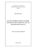 Luận văn thạc sĩ kinh tế: Xây dựng mô hình tập đoàn tài chính - ngân hàng ở Việt Nam đáp ứng yêu cầu hội nhập kinh tế quốc tế