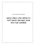 SKKN: Khắc phục lỗi chính tả ngữ pháp cho học sinh dân tộc Khmer