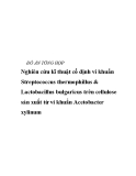 Đồ án tổng hợp: Nghiên cứu kĩ thuật cố định vi khuẩn Streptococcus thermophillus và  Lactobacillus bulgaricus trên cellulose sản xuất từ vi khuẩn Acetobacter xylinum