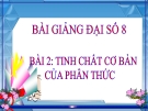 Bài giảng Đại số 8 chương 2 bài 2: Tính chất cơ bản của phân thức