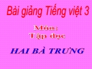 Bài Tập đọc: Hai Bà Trưng - Bài giảng điện tử Tiếng việt 3 - GV.Hoàng Thi Thơ