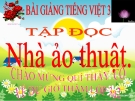 Bài Tập đọc: Nhà ảo thuật - Bài giảng điện tử Tiếng việt 3 - GV.Hoàng Thi Thơ