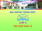 Bài giảng Tập viết: Ôn chữ hoa: S - Tiếng việt 3 - GV.N.Phương Mai
