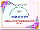 Slide bài LTVC: Ôn về từ chỉ đặc điểm, Dấu phẩy - Tiếng việt 3 - GV.N.Tấn Tài