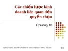 Bài giảng Tài chính phái sinh: Chương 10 - Các chiến lược kinh doanh liên quan đến quyền chọn