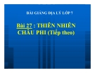 Bài giảng Địa lý 7 bài 27: Thiên nhiên châu Phi (tiếp theo)