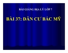 Bài giảng Địa lý 7 bài 37: Dân cư Bắc Mĩ