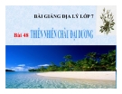 Bài giảng Địa lý 7 bài 48: Thiên nhiên châu Đại Dương