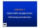 Bài giảng Quản trị maketing: Chương 1 - Nhập môn marketing