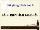 Bài giảng Hình học 8 chương 2 bài 3: Diện tích tam giác