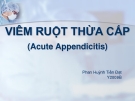 Bài giảng Viêm ruột thừa cấp - Phan Huỳnh Tiến Đạt