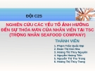 Thuyết trình: Nghiên cứu các yếu tố ảnh hưởng đến sự thỏa mãn của nhân viên tại TSC (trọng nhân seafood company)