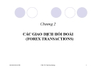 Bài giảng Các giao dịch hối đoái (forex transactions) - PGS.TS. Trần Huy Hoàng