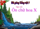 Bài giảng Tập viết: Ôn chữ hoa: X - Tiếng việt 3 - GV.N.Phương Mai