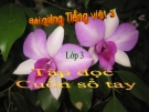 Bài giảng Tập đọc: Cuốn sổ tay - Tiếng việt 3 - GV.N.Phương Mai