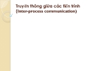 Bài giảng Truyền thông giữa các tiến trình (Inter-process communication)