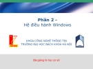 Bài giảng Hệ điều hành Windows - ĐH Bách khoa Hà Nội