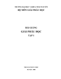 Sách bài giảng Giải phẫu học tập 1: Phần 1  - NXB Y học