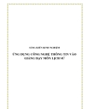 SKKN: Ứng dụng công nghệ thông tin vào giảng dạy môn Lịch sử
