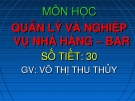 Bài giảng Quản lý và nghiệp vụ nhà hàng - bar - GV. Võ Thị Thu Thủy