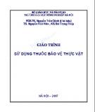 Giáo trình Sử dụng thuốc bảo vệ thực vật: Phần II - PGS.TS Nguyễn Trần Oánh