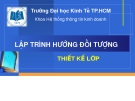 Bài giảng Lập trình hướng đối tượng - Chương 2: Thiết kế lớp