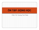 Bài giảng Ôn tập  - Động học - PGS.TS. Trương Tích Thiện