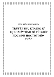 SKKN: Truyền thụ kĩ năng sử dụng máy tính bỏ túi giúp học sinh học tốt môn Toán