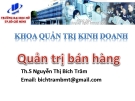 Bài giảng Quản trị bán hàng: Chương 1 - ThS. Nguyễn Thị Bích Trâm