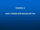 Bài giảng Quy hoạch mạng lưới giao thông đô thị: Chương 2