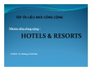 Thuyết trình Tập tài liệu nhà công cộng: Hotels & Resorts